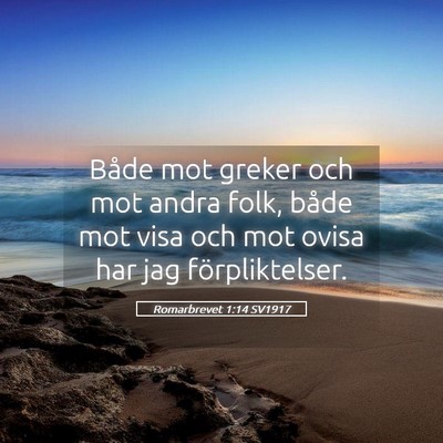 Picture 05 - Romarbrevet 1:14 SV1917 - Både mot greker och mot andra folk, både mot - Bible Verse Picture