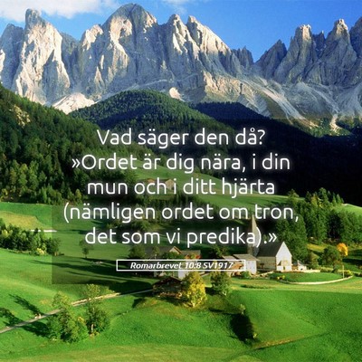 Picture 05 - Romarbrevet 10:8 SV1917 - Vad säger den då? »Ordet är dig nära, i din - Bible Verse Picture