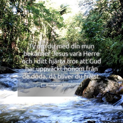 Picture 05 - Romarbrevet 10:9 SV1917 - Ty om du med din mun bekänner Jesus vara Herre - Bible Verse Picture
