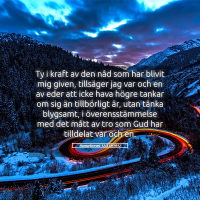 Picture 05 - Romarbrevet 12:3 SV1917 - Ty i kraft av den nåd som har blivit mig given, - Bible Verse Picture