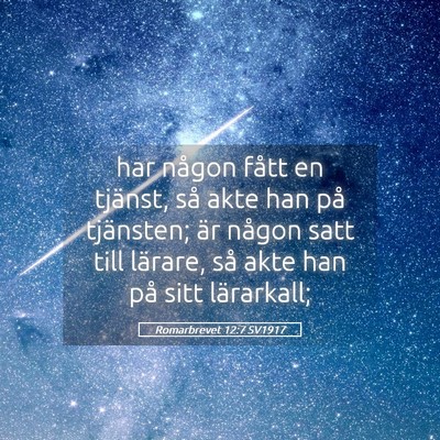 Picture 05 - Romarbrevet 12:7 SV1917 - har någon fått en tjänst, så akte han på - Bible Verse Picture