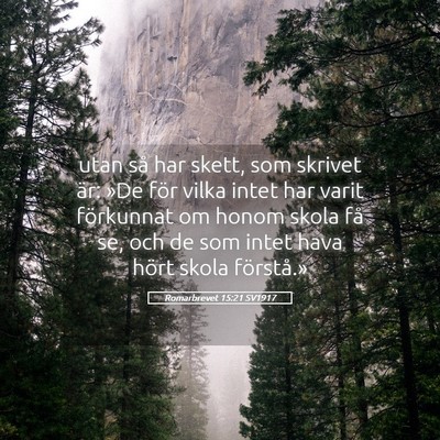Picture 05 - Romarbrevet 15:21 SV1917 - utan så har skett, som skrivet är: »De för - Bible Verse Picture