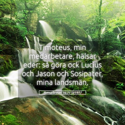Picture 05 - Romarbrevet 16:21 SV1917 - Timoteus, min medarbetare, hälsar eder: så - Bible Verse Picture