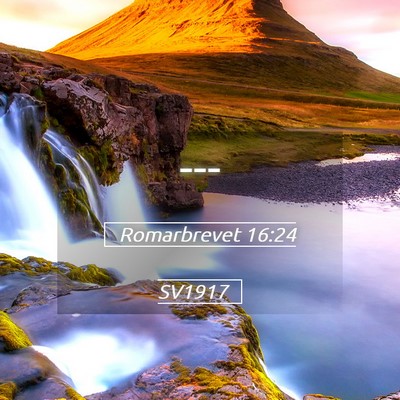 Picture 05 - Romarbrevet 16:24 SV1917 -  - Bible Verse Picture
