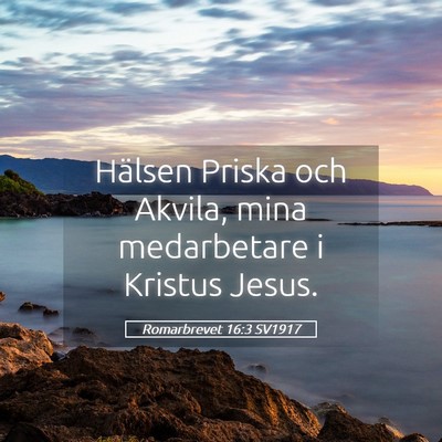 Picture 05 - Romarbrevet 16:3 SV1917 - Hälsen Priska och Akvila, mina medarbetare i - Bible Verse Picture
