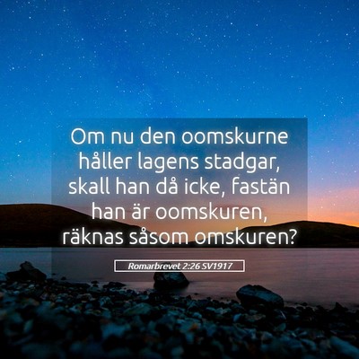 Picture 05 - Romarbrevet 2:26 SV1917 - Om nu den oomskurne håller lagens stadgar, skall - Bible Verse Picture