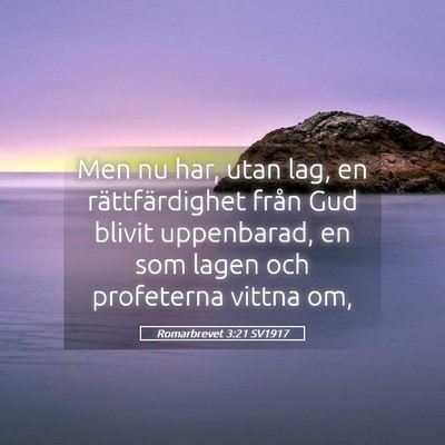 Picture 05 - Romarbrevet 3:21 SV1917 - Men nu har, utan lag, en rättfärdighet från - Bible Verse Picture