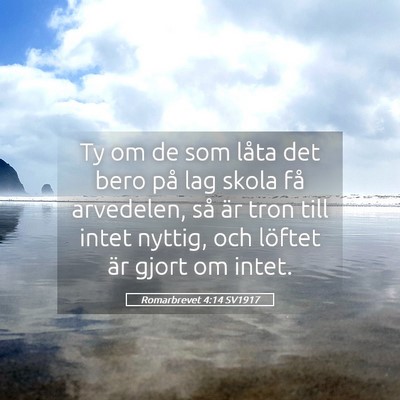 Picture 05 - Romarbrevet 4:14 SV1917 - Ty om de som låta det bero på lag skola få - Bible Verse Picture