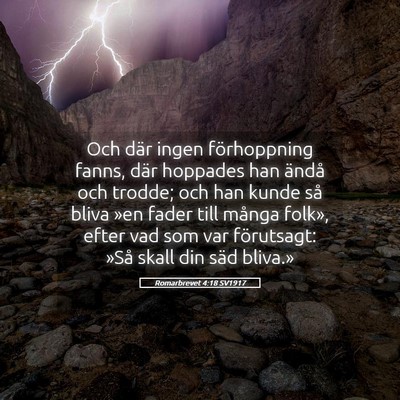 Picture 05 - Romarbrevet 4:18 SV1917 - Och där ingen förhoppning fanns, där hoppades - Bible Verse Picture