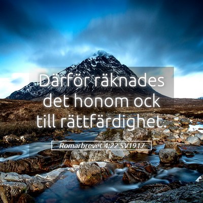 Picture 05 - Romarbrevet 4:22 SV1917 - Därför räknades det honom ock till - Bible Verse Picture