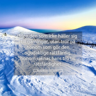 Picture 05 - Romarbrevet 4:5 SV1917 - Men den som icke håller sig till gärningar, - Bible Verse Picture