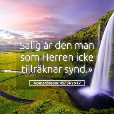 Picture 05 - Romarbrevet 4:8 SV1917 - Salig är den man som Herren icke tillräknar - Bible Verse Picture