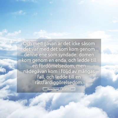 Picture 05 - Romarbrevet 5:16 SV1917 - Och med gåvan är det icke såsom det var med - Bible Verse Picture