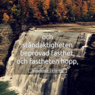 Picture 05 - Romarbrevet 5:4 SV1917 - och ståndaktigheten beprövad fasthet, och - Bible Verse Picture