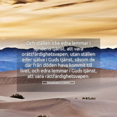 Picture 05 - Romarbrevet 6:13 SV1917 - Och ställen icke edra lemmar i syndens tjänst, - Bible Verse Picture