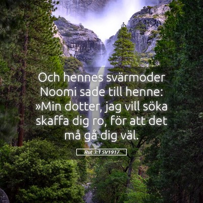 Picture 05 - Rut 3:1 SV1917 - Och hennes svärmoder Noomi sade till henne: - Bible Verse Picture