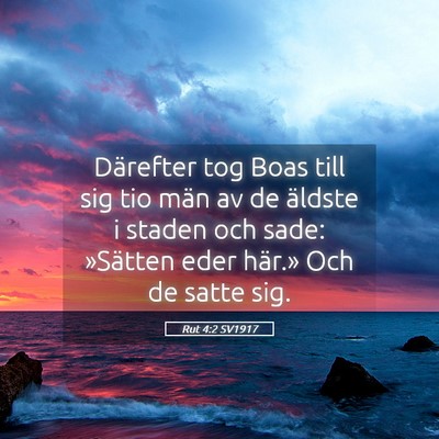 Picture 05 - Rut 4:2 SV1917 - Därefter tog Boas till sig tio män av de - Bible Verse Picture