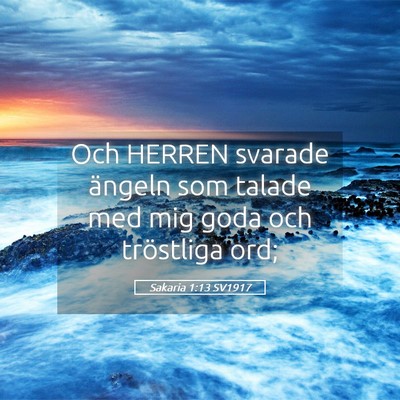 Picture 05 - Sakaria 1:13 SV1917 - Och HERREN svarade ängeln som talade med mig - Bible Verse Picture