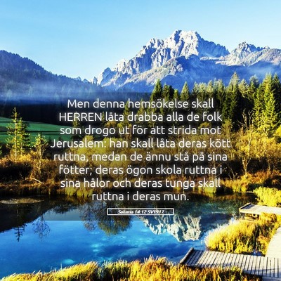 Picture 05 - Sakaria 14:12 SV1917 - Men denna hemsökelse skall HERREN låta drabba - Bible Verse Picture