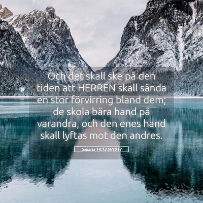 Picture 05 - Sakaria 14:13 SV1917 - Och det skall ske på den tiden att HERREN skall - Bible Verse Picture
