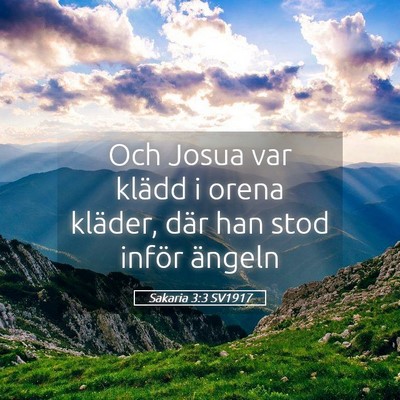 Picture 05 - Sakaria 3:3 SV1917 - Och Josua var klädd i orena kläder, där han - Bible Verse Picture
