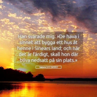Picture 05 - Sakaria 5:11 SV1917 - Han svarade mig: »De hava i sinnet att bygga ett - Bible Verse Picture