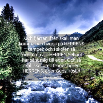 Picture 05 - Sakaria 6:15 SV1917 - Och fjärran ifrån skall man komma och bygga på - Bible Verse Picture