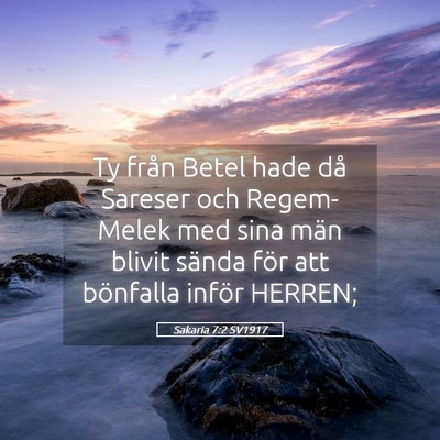 Picture 05 - Sakaria 7:2 SV1917 - Ty från Betel hade då Sareser och Regem-Melek - Bible Verse Picture
