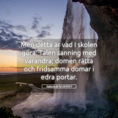 Picture 05 - Sakaria 8:16 SV1917 - Men detta är vad I skolen göra: Talen sanning - Bible Verse Picture