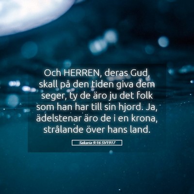 Picture 05 - Sakaria 9:16 SV1917 - Och HERREN, deras Gud, skall på den tiden giva - Bible Verse Picture