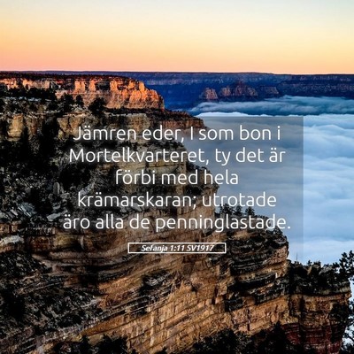 Picture 05 - Sefanja 1:11 SV1917 - Jämren eder, I som bon i Mortelkvarteret, ty det - Bible Verse Picture