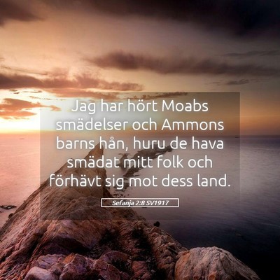 Picture 05 - Sefanja 2:8 SV1917 - Jag har hört Moabs smädelser och Ammons barns - Bible Verse Picture