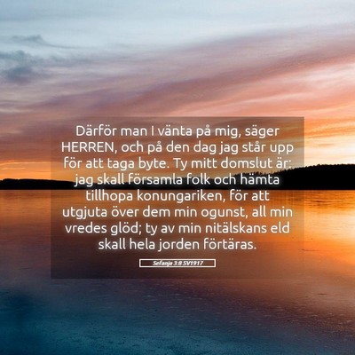 Picture 05 - Sefanja 3:8 SV1917 - Därför man I vänta på mig, säger HERREN, och - Bible Verse Picture