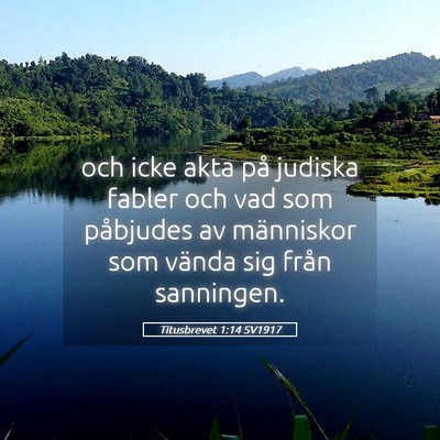 Picture 05 - Titusbrevet 1:14 SV1917 - och icke akta på judiska fabler och vad som - Bible Verse Picture