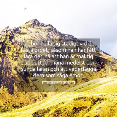 Picture 05 - Titusbrevet 1:9 SV1917 - han bör hålla sig stadigt vid det fasta ordet, - Bible Verse Picture