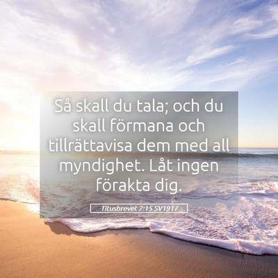 Picture 05 - Titusbrevet 2:15 SV1917 - Så skall du tala; och du skall förmana och - Bible Verse Picture