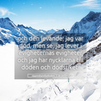 Picture 05 - Uppenbarelseboken 1:18 SV1917 - och den levande; jag var död, men se, jag lever - Bible Verse Picture