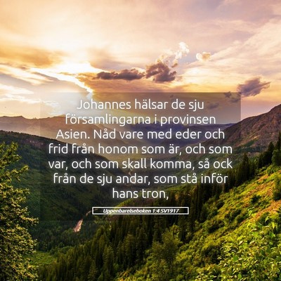 Picture 05 - Uppenbarelseboken 1:4 SV1917 - Johannes hälsar de sju församlingarna i - Bible Verse Picture