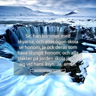 Picture 05 - Uppenbarelseboken 1:7 SV1917 - Se, han kommer med skyarna, och allas ögon skola - Bible Verse Picture