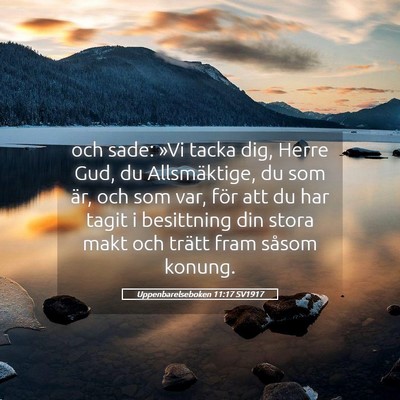 Picture 05 - Uppenbarelseboken 11:17 SV1917 - och sade: »Vi tacka dig, Herre Gud, du - Bible Verse Picture