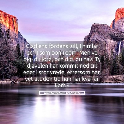 Picture 05 - Uppenbarelseboken 12:12 SV1917 - Glädjens fördenskull, I himlar och I som bon i - Bible Verse Picture