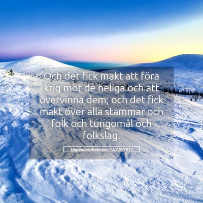 Picture 05 - Uppenbarelseboken 13:7 SV1917 - Och det fick makt att föra krig mot de heliga - Bible Verse Picture
