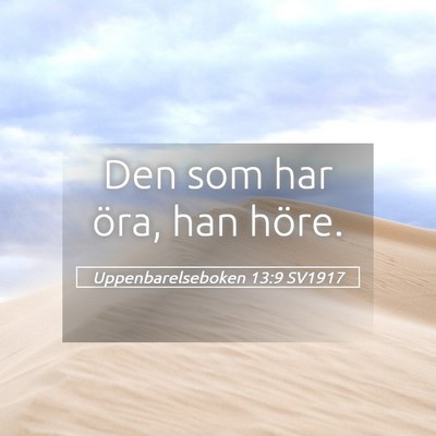 Picture 05 - Uppenbarelseboken 13:9 SV1917 - Den som har öra, han - Bible Verse Picture