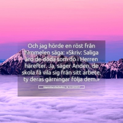 Picture 05 - Uppenbarelseboken 14:13 SV1917 - Och jag hörde en röst från himmelen säga: - Bible Verse Picture