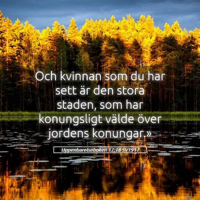 Picture 05 - Uppenbarelseboken 17:18 SV1917 - Och kvinnan som du har sett är den stora staden, - Bible Verse Picture