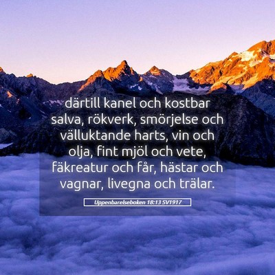 Picture 05 - Uppenbarelseboken 18:13 SV1917 - därtill kanel och kostbar salva, rökverk, - Bible Verse Picture