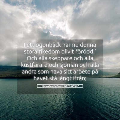 Picture 05 - Uppenbarelseboken 18:17 SV1917 - I ett ögonblick har nu denna stora rikedom - Bible Verse Picture