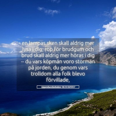 Picture 05 - Uppenbarelseboken 18:23 SV1917 - en lampas sken skall aldrig mer lysa i dig; rop - Bible Verse Picture