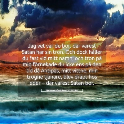 Picture 05 - Uppenbarelseboken 2:13 SV1917 - Jag vet var du bor: där varest Satan har sin - Bible Verse Picture