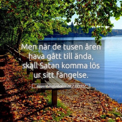 Picture 05 - Uppenbarelseboken 20:7 SV1917 - Men när de tusen åren hava gått till ända, - Bible Verse Picture